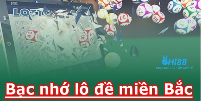bạc nhớ lô đề miền bắc Bạc nhớ lô đề miền Bắc theo từng lô