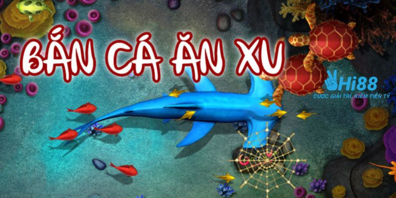 bắn cá ăn xu miễn phí Khám phá những ưu điểm vượt trội trong bắn cá ăn xu miễn phí