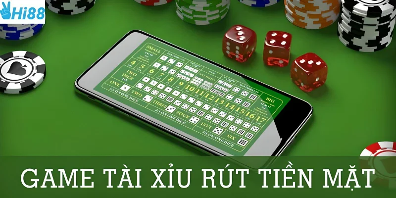 Game tài xỉu rút tiền mặt tại Hi88