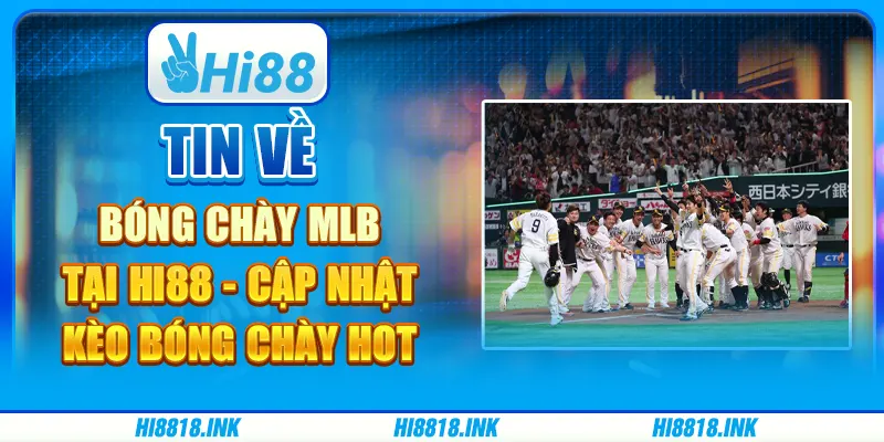 Tin Về Bóng Chày Mlb Tại Hi88 - Cập Nhật Kèo Bóng Chày Hot