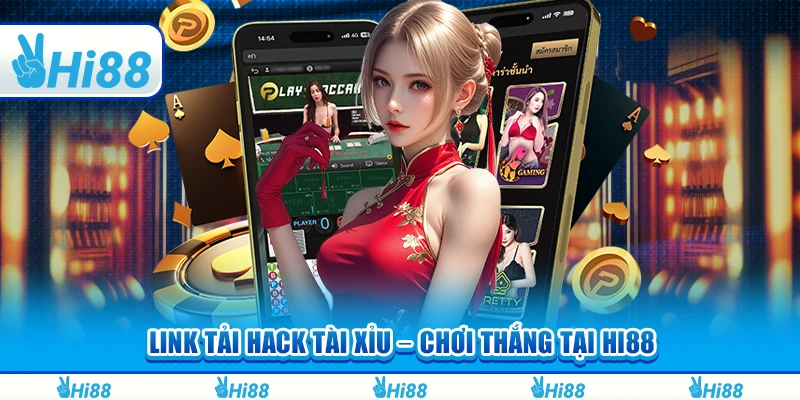 Link Tải Hack Tài Xỉu – Bí Quyết Giúp Chơi Thắng Tại Hi88