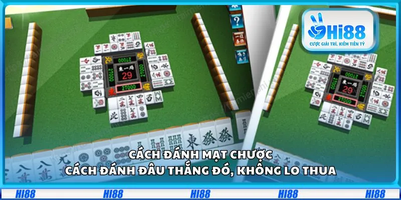Cách đánh mạt chược: Cách đánh đâu thắng đó, không lo thua